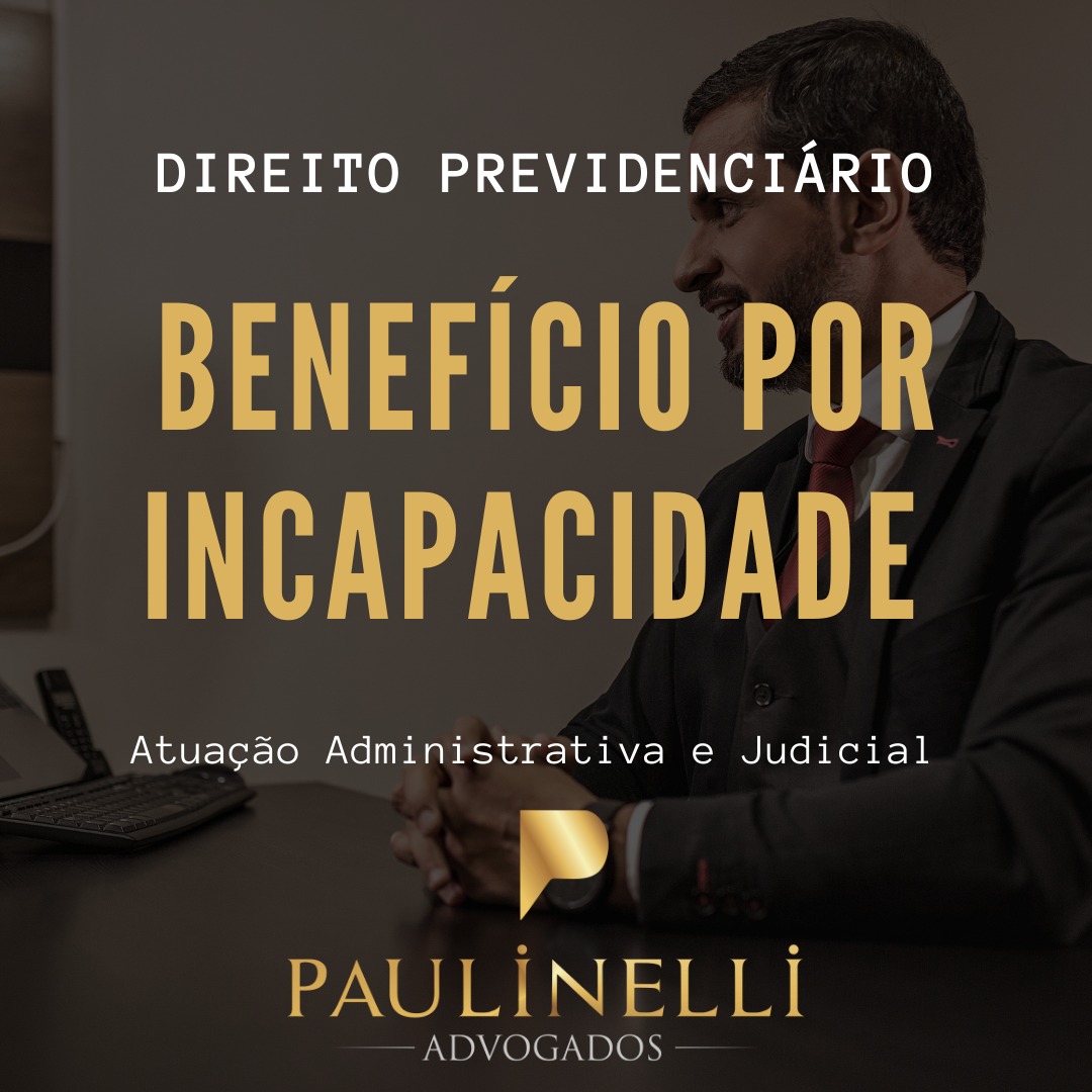 Benefícios Por Incapacidade Paulinelli Advogados 8296